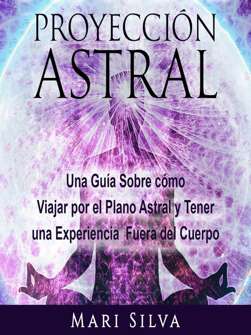 Title details for Proyección astral by Mari Silva - Available